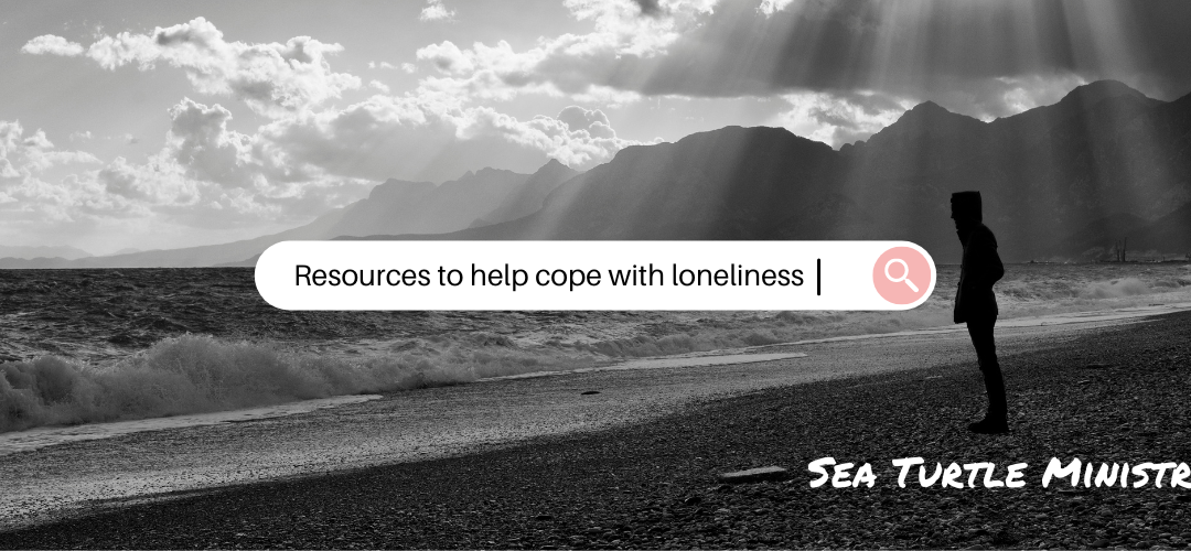 Resources to Help Cope With Loneliness